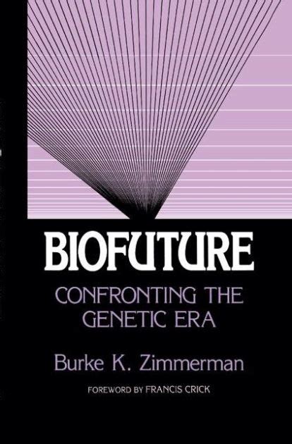 Biofuture Confronting the Genetic Era Reader