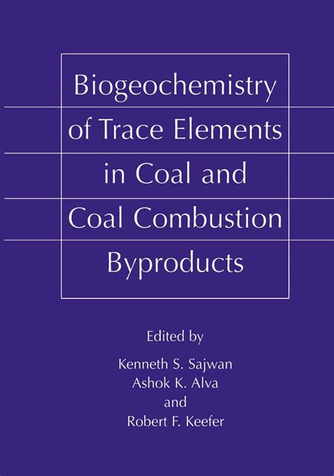 Biogeochemistry of Trace Elements in Coal and Coal Combustion Byproducts 1st Edition PDF