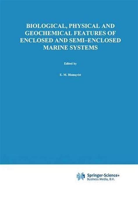 Biological, Physical and Geochemical Features of Enclosed and Semi-enclosed Marine Systems Epub