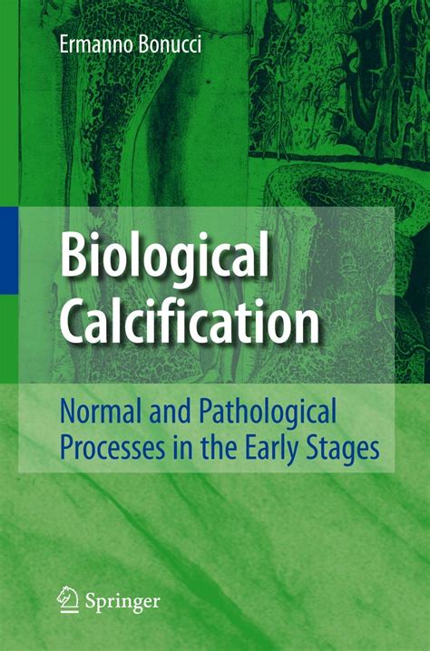 Biological Calcification Normal and Pathological Processes in the Early Stages Reader