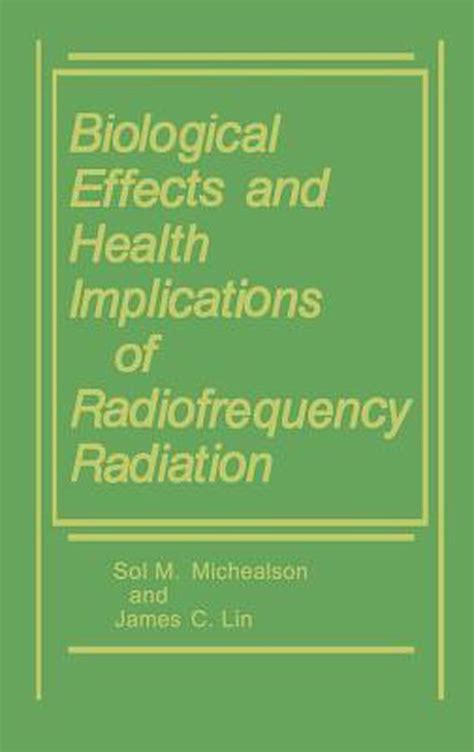 Biological Effects and Health Implications of Radiofrequency Radiation 1st Edition Reader