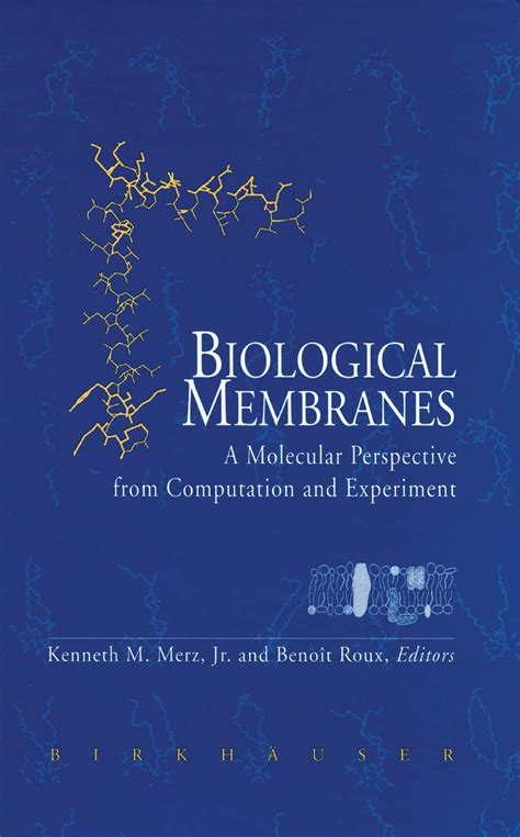 Biological Membranes A Molecular Perspective from Computation and Experiment Epub