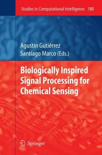 Biologically Inspired Signal Processing for Chemical Sensing 1st Edition Reader