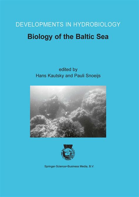 Biology of the Baltic Sea Proceedings of the 17th BMB Symposium, 25-29 November 2001, Stockholm, Swe Kindle Editon
