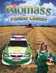 Biomass: Fueling Change (Energy Revolution) Reader