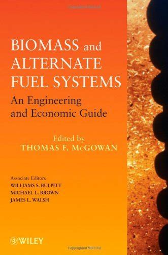 Biomass and Alternate Fuel Systems An Engineering and Economic Guide PDF