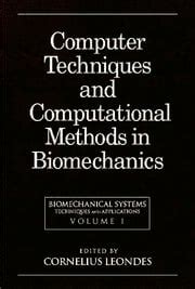 Biomechanical Systems : Techniques and Applications Vol. 1 Computer Techniques and Computational Me Epub