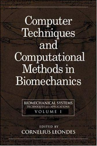 Biomechanical Systems : Techniques and Applications Vol. 1 Computer Techniques and Computational Me Epub