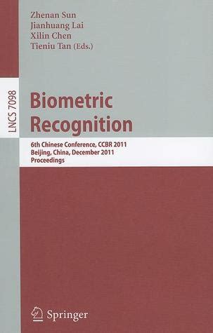 Biometric Recognition 6th Chinese Conference, CCBR 2011, Beijing, China, December 3-4, 2011. Proceed Doc