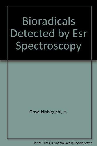 Bioradicals Detected by ESR Spectroscopy A Festschrift in Honor of Walter Gautschi PDF