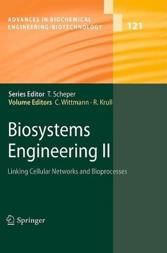 Biosystems Engineering II Linking Cellular Networks and Bioprocesses 1st Edition Doc