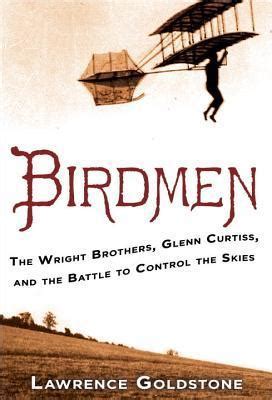 Birdmen The Wright Brothers Glenn Curtiss and the Battle to Control the Skies PDF