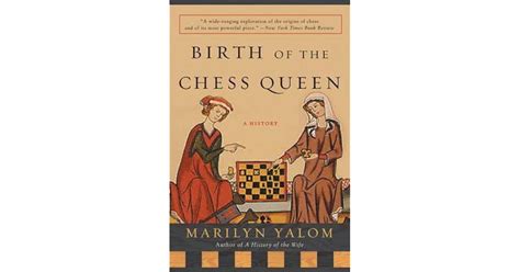 Birth of the Chess Queen A History