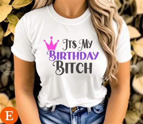 Birthday Bitch Shirt: Make a Bold Statement on Your Special Day