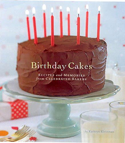 Birthday Cakes Recipes and Memories from Celebrated Bakers Reader