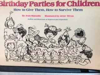 Birthday Parties for Children How to Give Them How to Survive Them Colophon books Doc