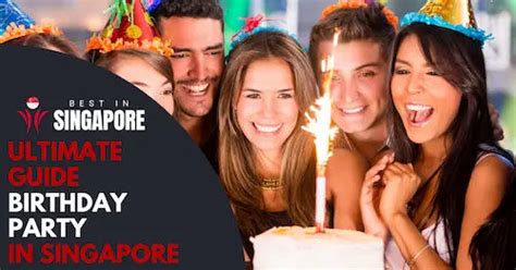 Birthday Party Singapore: Ultimate Guide for an Unforgettable Celebration