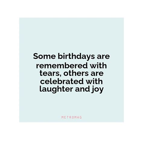 Birthdays are a time to celebrate life, laughter, and memories.