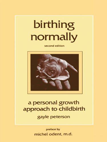 Birthing Normally A Personal Growth Approach to Childbirth Epub