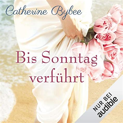 Bis Sonntag verführt Aus der Reihe Eine Braut für jeden Tag German Edition Kindle Editon