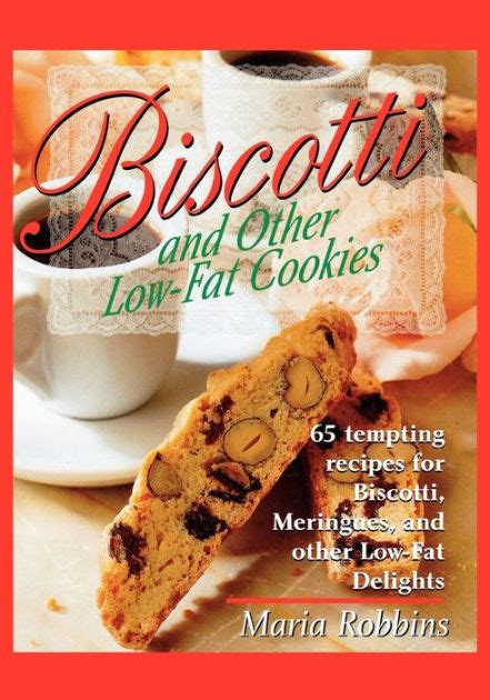 Biscotti and Other Low Fat Cookies 65 Tempting Recipes for Biscotti Meringues and Other Low-Fat Delights Epub