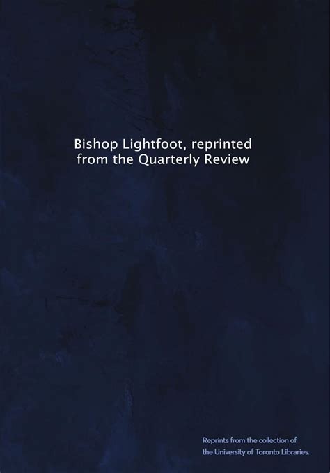 Bishop Lightfoot Reprinted from the Quarterly Review Kindle Editon