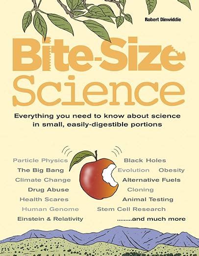 Bite-Size Science Everything You Need to Know About Science in Small, Easily-Digestible Portions Doc