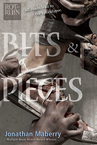 Bits and Pieces Rot and Ruin Book 5