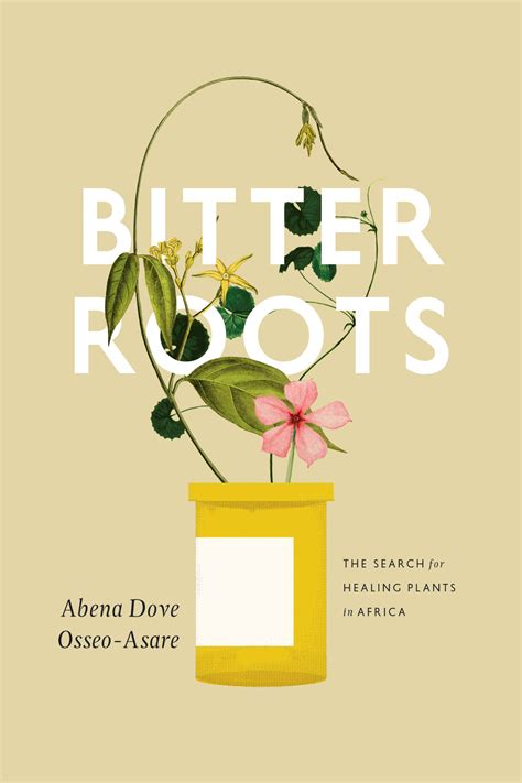 Bitter Roots The Search For Healing Plants In Africa Reader