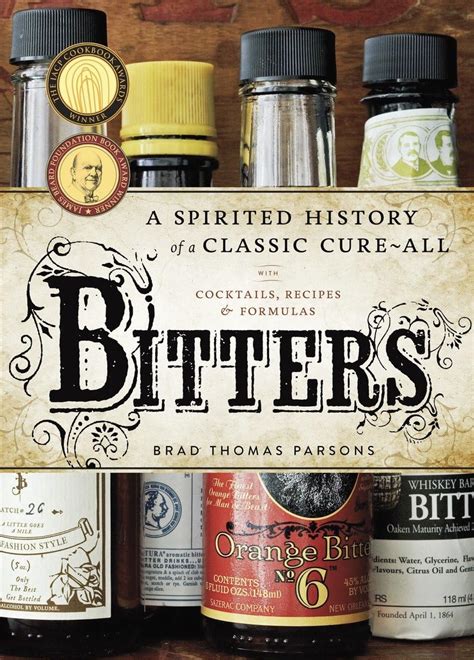 Bitters A Spirited History of a Classic Cure-All with Cocktails Recipes and Formulas Reader