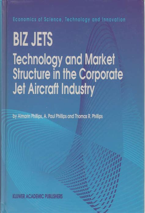 Biz Jets Technology and Market Structure in the Corporate Jet Aircraft Industry 1st Edition Epub