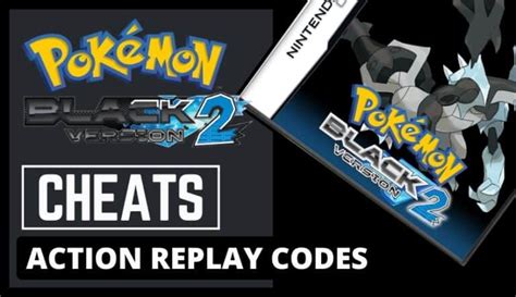 Black 2 Cheat Codes: Unlock the Ultimate Pokémon Adventure