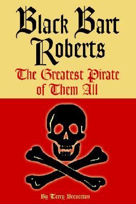 Black Bart Roberts: The Greatest Pirate of Them All Epub