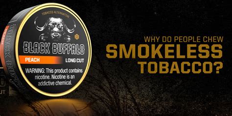 Black Buffalo Smokeless: Revolutionizing the Smokeless Tobacco Industry