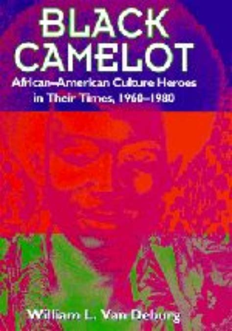Black Camelot African-American Culture Heroes in Their Times Doc