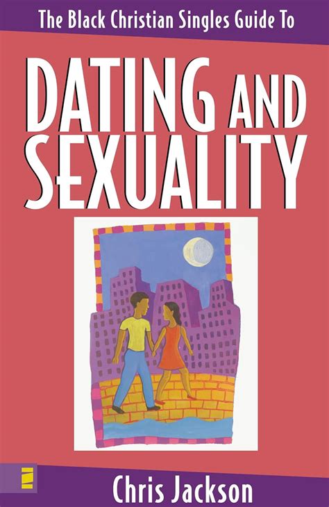 Black Christian Singles Guide to Dating and Sexuality The PDF