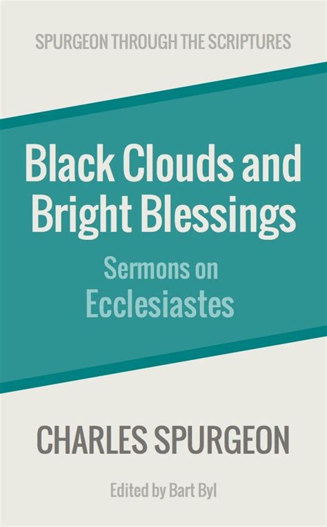 Black Clouds and Bright Blessings Sermons on Ecclesiastes Spurgeon Through the Scriptures Doc