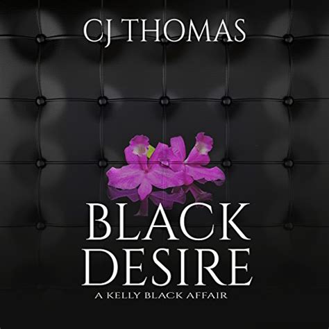 Black Desire A Kelly Black Affair Doc