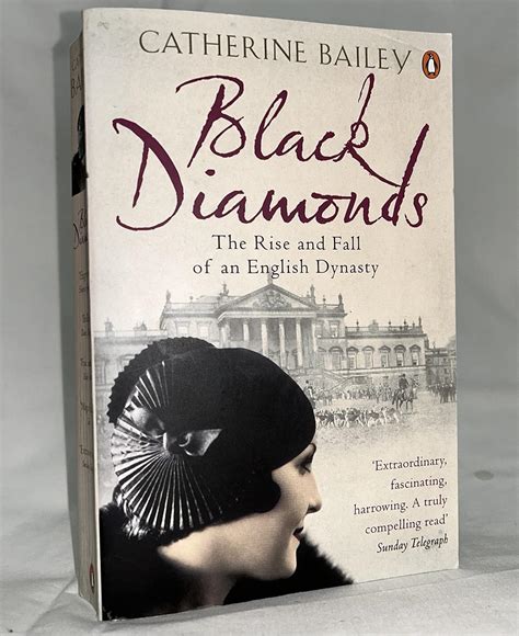 Black Diamonds The Rise And Fall Of A Great English Dynasty