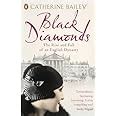 Black Diamonds The Rise And Fall Of A Great English Dynasty