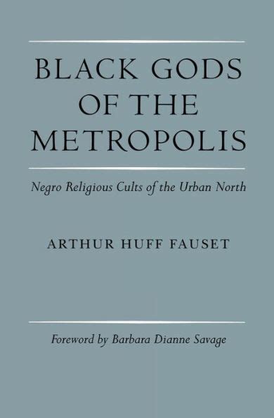 Black Gods of the Metropolis: Negro Religious Cults of the Urban North Ebook Doc