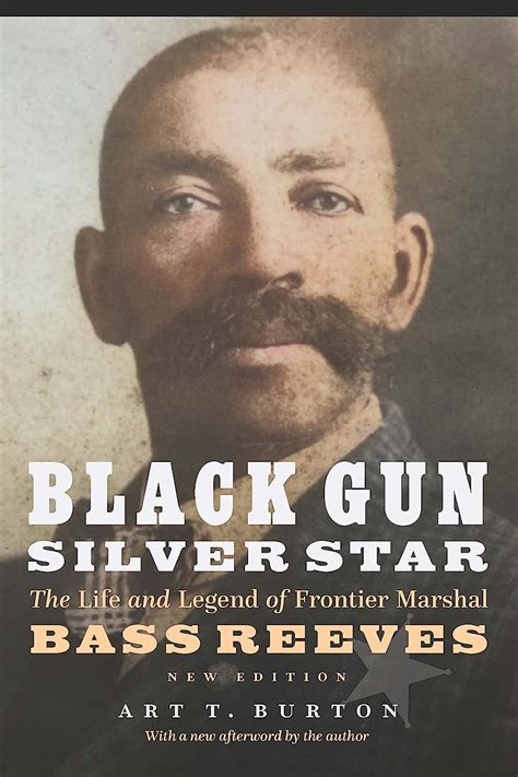 Black Gun Silver Star The Life and Legend of Frontier Marshal Bass Reeves Race and Ethnicity in the American West PDF
