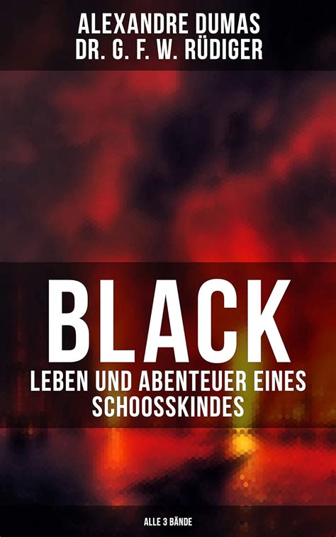 Black Leben und Abenteuer eines Schoosskindes Vollständige deutsche Ausgabe Band 1 3 German Edition Kindle Editon