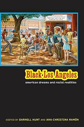 Black Los Angeles: American Dreams and Racial Realities Kindle Editon