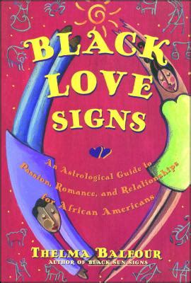 Black Love Signs An Astrological Guide to Passion Romance and Relataionships for African Ameri PDF