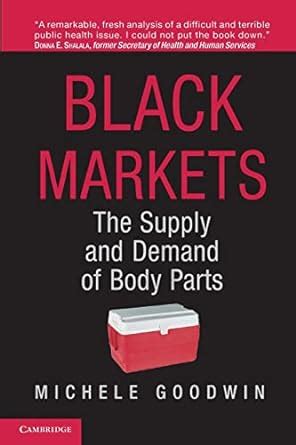 Black Markets The Supply and Demand of Body Parts Kindle Editon