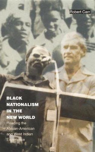 Black Nationalism in the New World Reading the African-American and West Indian Experience Doc