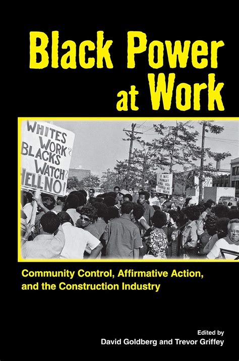 Black Power at Work Community Control Affirmative Action and the Construction Industry Doc