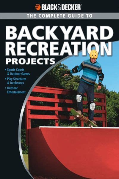 Black and Decker The Complete Guide to Backyard Recreation Projects Black and Decker Complete Guide Epub