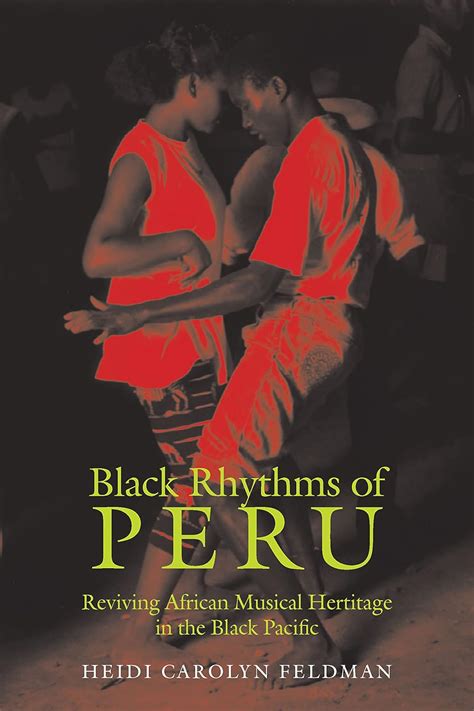 Black.Rhythms.of.Peru.Reviving.African.Musical.Heritage.in.the.Black.Pacific Ebook PDF